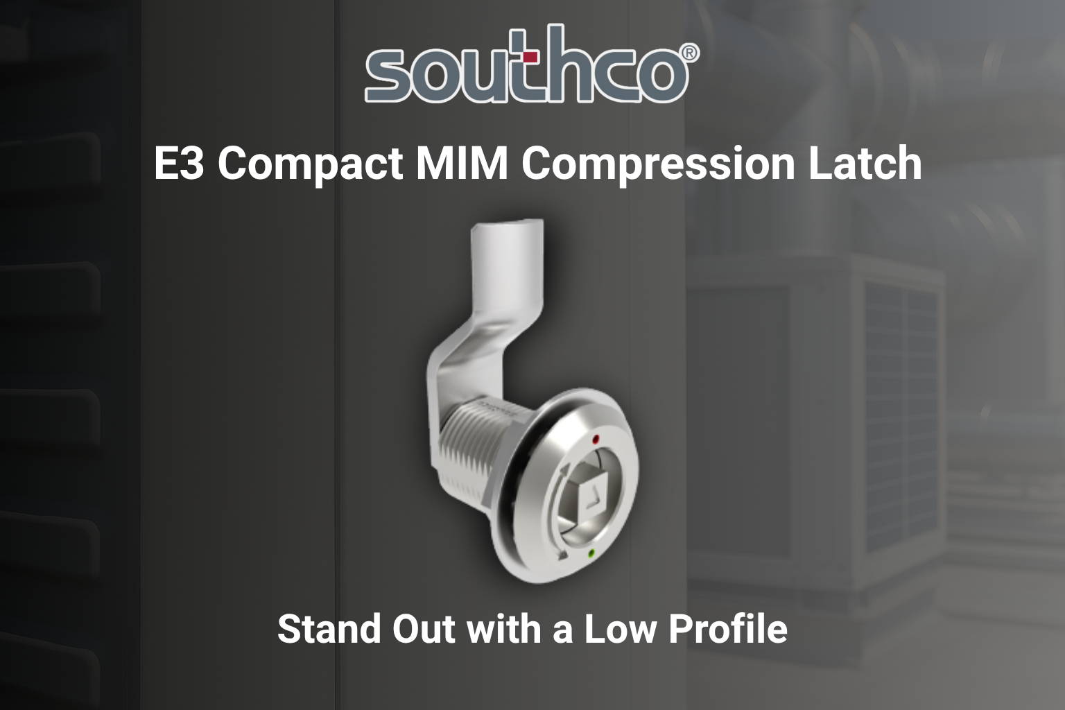 Southco's E3 Compact MIM Compression Latch Offers Low Profile, High Performance